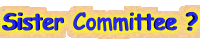 Why a Sister Committee ?